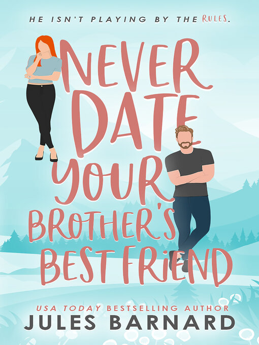 Cover image for Never Date Your Brother's Best Friend
